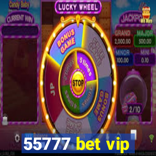 55777 bet vip